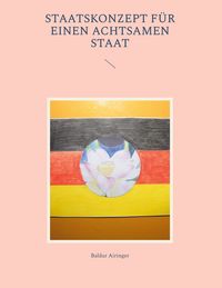 Produktbild: Staatskonzept f&uuml;r einen Achtsamen Staat