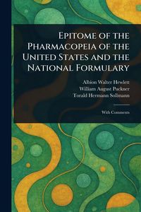 Produktbild: Epitome of the Pharmacopeia of the United States and the National Formulary