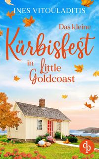 Produktbild: Das kleine K&uuml;rbisfest in Little Goldcoast | Ein Kleinstadt Liebesroman zum Wohlf&uuml;hlen