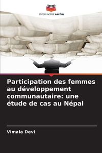 Produktbild: Participation des femmes au d&eacute;veloppement communautaire: une &eacute;tude de cas au N&eacute;pal