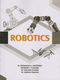 Produktbild: ROBOTICS | Dr. Ratnakar R. Ghorpade, Mandar T. Puranik, Dr. Kaushik Kumar, Dr. Chikesh Ranjan | Nirali Prakashan