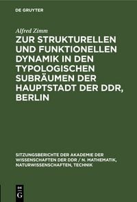 Produktbild: Zur strukturellen und funktionellen Dynamik in den typologischen Subr&auml;umen der Hauptstadt der DDR, Berlin