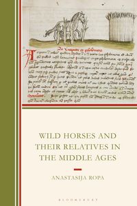 Produktbild: Wild Horses and Their Relatives in the Middle Ages