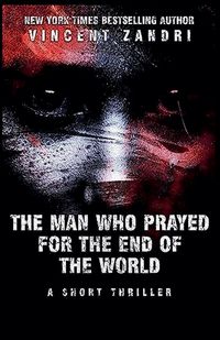 Produktbild: The Man Who Prayed for the End of the World