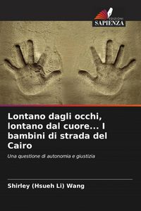 Produktbild: Lontano dagli occhi, lontano dal cuore... I bambini di strada del Cairo