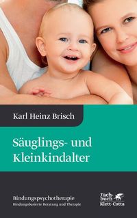 Bild vom Artikel Säuglings- und Kleinkindalter (Bindungspsychotherapie) vom Autor Karl Heinz Brisch
