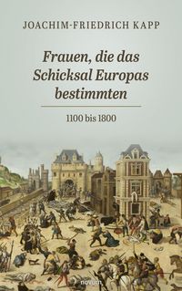 Produktbild: Frauen, die das Schicksal Europas bestimmten