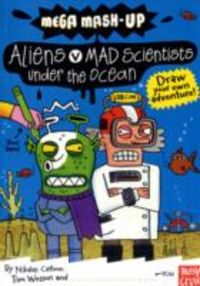 Produktbild: Catlow, N: Mega Mash-Up: Aliens v Mad Scientists Under the O