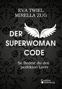 Produktbild: Der Superwoman Code - So findest du den perfekten Lover