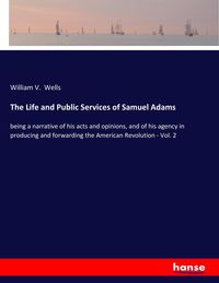 Produktbild: The Life and Public Services of Samuel Adams