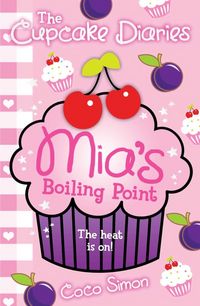 Produktbild: Simon, C: The Cupcake Diaries: Mia's Boiling Point