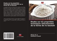 Produktbild: &Eacute;tudes sur les propri&eacute;t&eacute;s techniques s&eacute;lectionn&eacute;es de la farine de riz basmati
