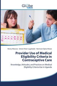 Produktbild: Provider Use of Medical Eligibility Criteria in Contraceptive Care