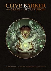 Produktbild: Barker, C: Clive Barker's Great And Secret Show Deluxe Editi