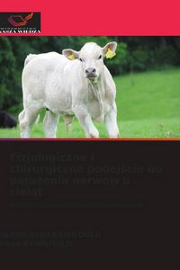 Produktbild: Fizjologiczne i chirurgiczne podej&iquest;cie do pora&iquest;enia nerw&oacute;w u ciel&iquest;t