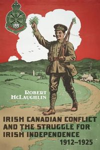Produktbild: Irish Canadian Conflict and the Struggle for Irish Independence, 1912-1925