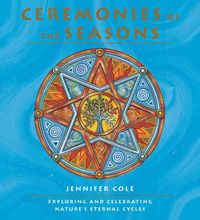 Produktbild: Ceremonies of the Seasons: Exploring and Celebrating Nature's Eternal Cycle