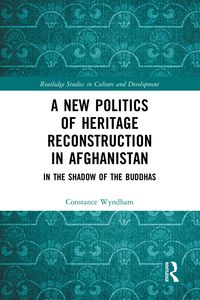 Produktbild: A New Politics of Heritage Reconstruction in Afghanistan