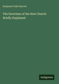 Produktbild: The Doctrines of the New Church Briefly Explained
