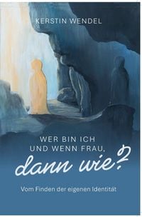 Produktbild: Wer bin ich und wenn Frau, dann wie?