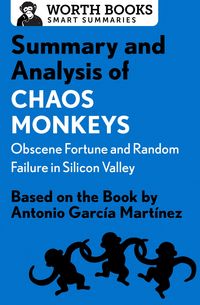 Produktbild: Summary and Analysis of Chaos Monkeys: Obscene Fortune and Random Failure in Silicon Valley