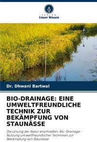 Produktbild: Bio-Drainage: eine Umweltfreundliche Technik Zur Bek&auml;mpfung von Staun&auml;sse
