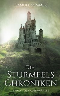 Produktbild: Die Sturmfels Chroniken Band 1: Der Auserw&auml;hlte