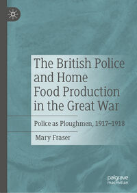 Produktbild: The British Police and Home Food Production in the Great War