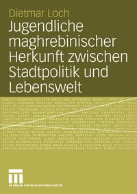 Produktbild: Jugendliche maghrebinischer Herkunft zwischen Stadtpolitik und Lebenswelt