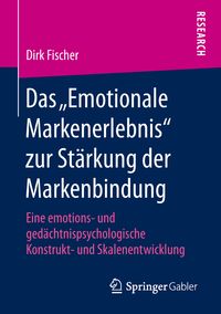Produktbild: Das &bdquo;Emotionale Markenerlebnis&ldquo; zur St&auml;rkung der Markenbindung