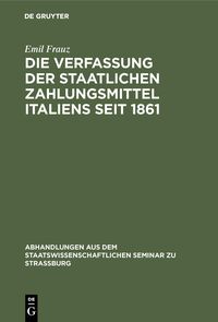 Produktbild: Die Verfassung der staatlichen Zahlungsmittel Italiens seit 1861