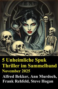 Produktbild: 5 Unheimliche Spuk Thriller im Sammelband November 2025