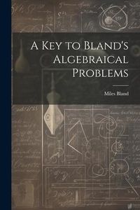 Produktbild: A Key to Bland's Algebraical Problems