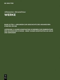 Produktbild: Kaiser Konstantins Schreiben zur Einberufung der nic&auml;nischen Synode - Brief Kaiser Konstantins an Arius und Genossen