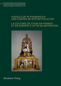 Produktbild: Hofkultur in Frankreich und Europa im Sp&auml;tmittelalter