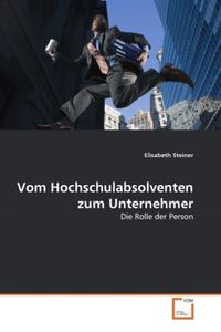 Produktbild: Steiner, E: Vom Hochschulabsolventen zum Unternehmer