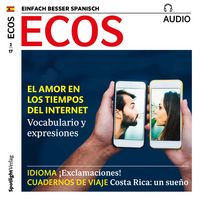 Produktbild: Spanisch lernen Audio - Die Liebe in Zeiten des Internets
