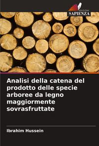 Produktbild: Analisi della catena del prodotto delle specie arboree da legno maggiormente sovrasfruttate
