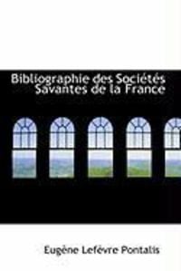 Produktbild: Bibliographie Des Soci T?'s Savantes de La France