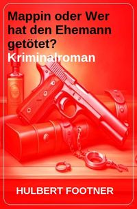 Produktbild: Mappin oder Wer hat den Ehemann get&ouml;tet? Kriminalroman