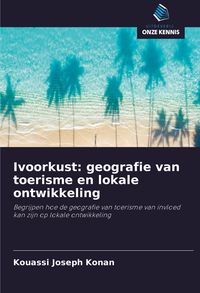 Produktbild: Ivoorkust: geografie van toerisme en lokale ontwikkeling