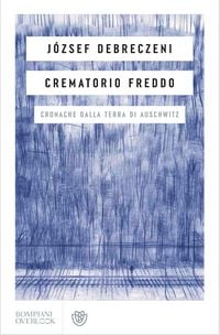 Produktbild: Crematorio freddo. Cronache dalla terra di Auschwitz
