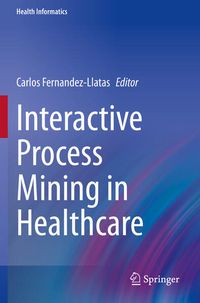 Produktbild: Interactive Process Mining in Healthcare