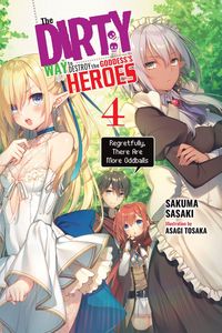 Produktbild: The Dirty Way to Destroy the Goddess's Heroes, Vol. 4 (Light Novel)