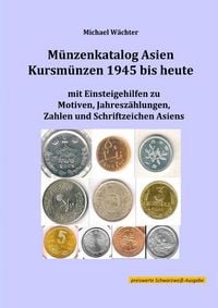 Produktbild: Kursm&uuml;nzenkataloge zum Einsteigen in das M&uuml;nzensammeln / M&uuml;nzkatalog Asien - Kursm&uuml;nzen 1945 bis heute