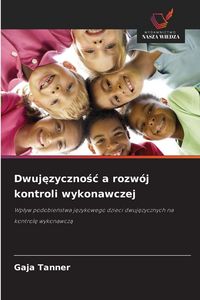 Produktbild: Dwuj&iquest;zyczno&iquest;&iquest; a rozw&oacute;j kontroli wykonawczej