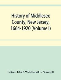 Produktbild: History of Middlesex County, New Jersey, 1664-1920 (Volume I)