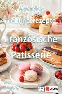 Produktbild: Wendys Lieblingsrezepte - Franz&ouml;sische Patisserie