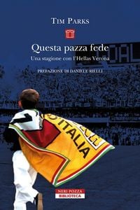 Produktbild: Questa pazza fede. Una stagione con l'Hellas Verona