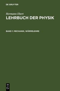 Bild vom Artikel Hermann Ebert: Lehrbuch der Physik / Mechanik, Wärmelehre vom Autor Hermann Ebert